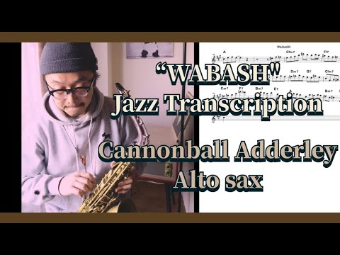 "Wabash"Cannonball Adderley Transcription Alto Sax