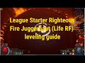 League Starter Righteous Fire Juggernaut (Life RF) Leveling Guide