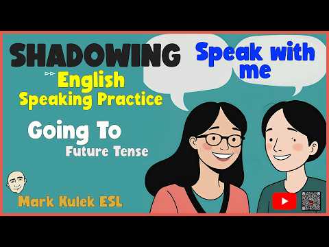 Going To -Shadowing Practice | English Speaking Skills with Mark Kulek ESL