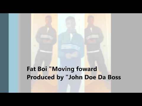 MOVING FORWARD | Fat (Produced By John Doe Da Boss)