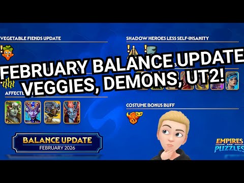 February Balance Update! Buffs To Vegetables, Astral Demons, Insanity Heroes, UT2! Empires & Puzzles