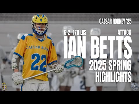 Ian Betts '25 Spring 2025 Highlights | Caesar Rodney