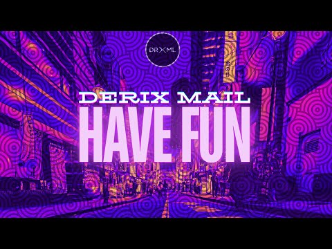 Derix Mail - Have Fun (Official Music Video)