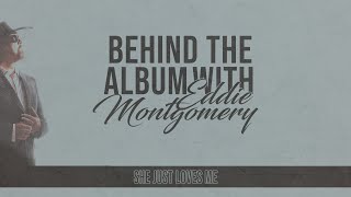 Eddie Montgomery - She Just Loves Me (Story Behind the Album)