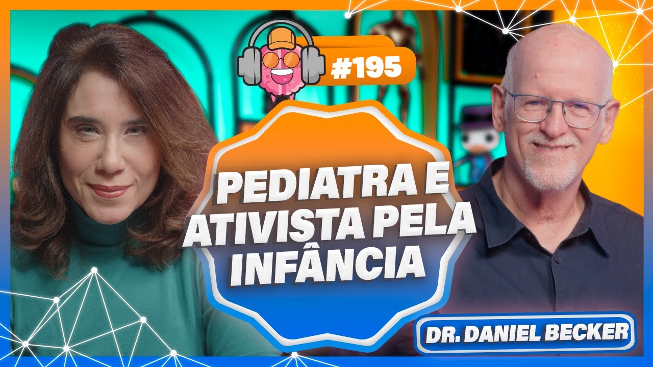DR. DANIEL BECKER (PEDIATRA E ATIVISTA PELA INFÂNCIA) - PODPEOPLE #195