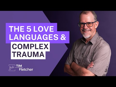 Relationships and Complex Trauma - Part 4/11 - Love Languages
