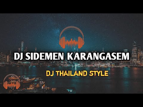 DJ THAILAND STYLE SIDEMEN KARANGASEM