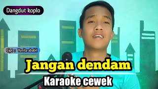 Download lagu JANGAN DENDAM - KARAOKE DUET CEWEK mp3