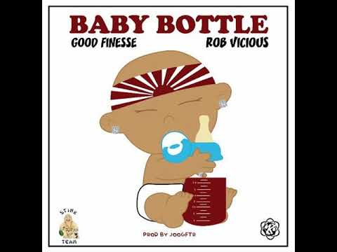 Baby Bottle By Good Finesse Ft Rob Vicious