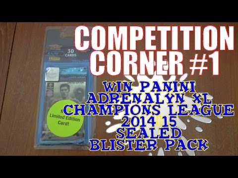 COMPETITION CORNER #1 ! ☆ WIN SEALED BLISTER PACK ☆ Panini ADRENALYN XL CHAMPIONS LEAGUE 2014-15 TCG
