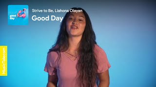 Download lagu Strive to Be, Liahona Olayan - Good Day mp3