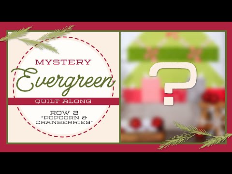 Time to Branch Out! 🎄EVERGREEN Christmas Mystery Quilt Along - Part 2 of 5