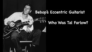 Download lagu Bebop's Eccentric Guitarist   Who Was Tal Farlow? mp3 Download lagu Bebop's Eccentric Guitarist   Who Was Tal Farlow? mp3