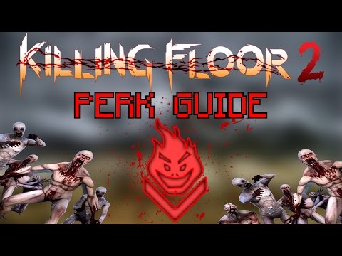 Killing Floor 2 | BE THE BEST FIREBUG! - Firebug Perk Guide