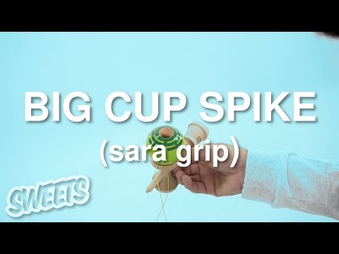 How to BIG CUP SPIKE (Sara Grip) - Kendama Trick Tutorial - Sweets Kendamas