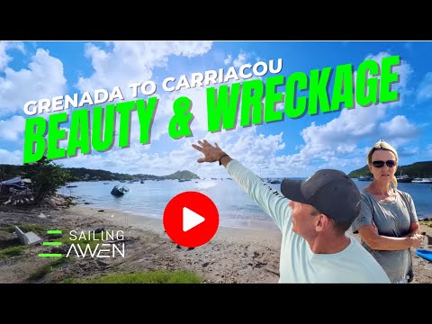 Beauty & Wreckage Grenada to Carriacou EP 85 #sailing #lifestyle #boatlife #caribbean