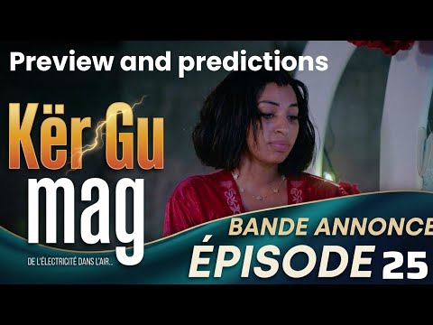 Série - Kër Gu Mag - Épisode 25 - Bande Annonce | Preview & Breakdown