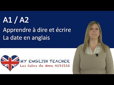 Méthodologie : Apprendre à dire et écrire la date en Anglais - Tuto anglais gratuit - A1 / A2