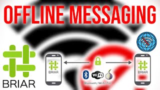 How to communicate offline, no internet or cellular network (offline comms with BRIAR)