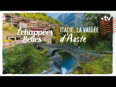 Italie, la vallée d'Aoste - Échappées belles