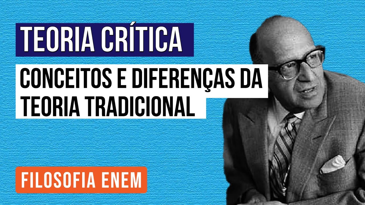 TEORIA CRÍTICA: conceitos e diferenças da Teoria Tradicional | Filosofia para o Enem | Ernani Júnior