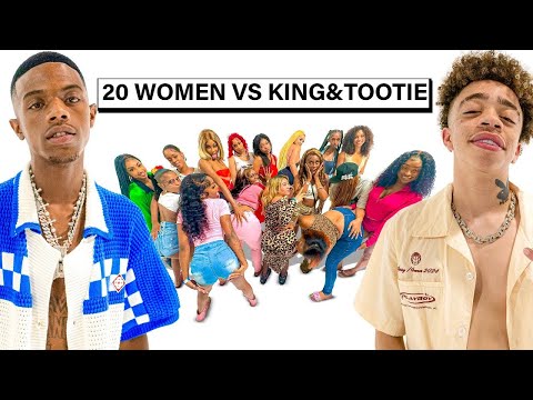20 WOMEN VS 2 RAPPERS: KING & TOOTIE