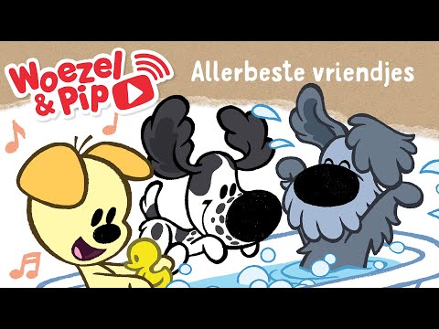 Woezel & Pip - Liedjes - Allerbeste vriendjes