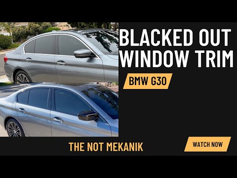Blacking Out The BMW G30 Window Trim