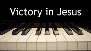 Victory in Jesus - piano instrumental hymn with lyrics