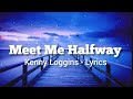 Meet Me Halfway - Kenny Loggins/ Lyrics