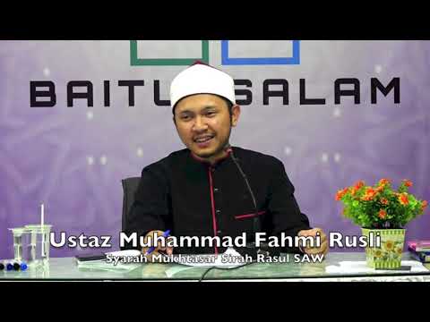 20190207 Ustaz Muhammad Fahmi Rusli : Syarah Mukhtasar Sirah Rasul SAW