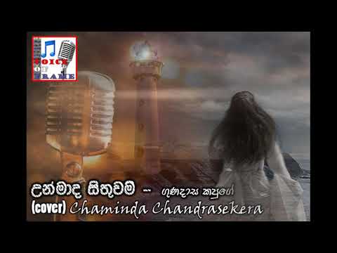 unmada sithuwam (cover ) by Chaminda Chandrasekera