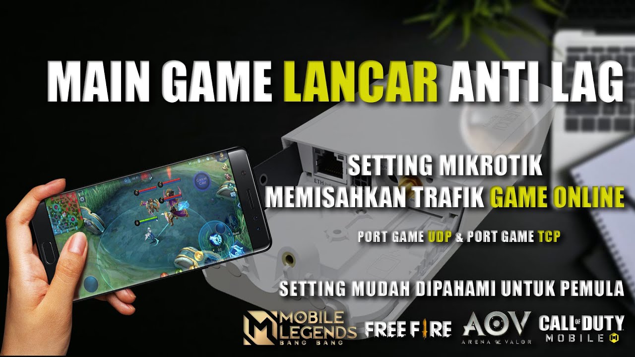 MAIN GAME ONLINE JADI LANCAR Cara Setting Mikrotik Memisahkan Trafik Agar Game Anti Lag Patah-Patah