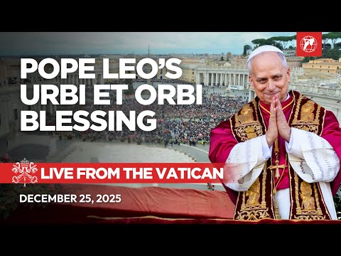 LIVE from the Vatican | Pope Leo XIV’s First Urbi et Orbi Blessing | December 25, 2025