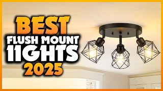 Top 7 Best Flush Mount Lights You can Buy Right Now [2025]