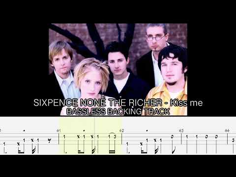SIXPENCE NONE THE RICHER - Kiss me [BASSLESS BACKING TRACK + TAB]