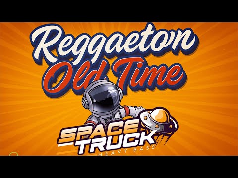 REGGAETON  OLD TIME DE LA MATA X SPACE TRUCK X DJ COLLECTIONS
