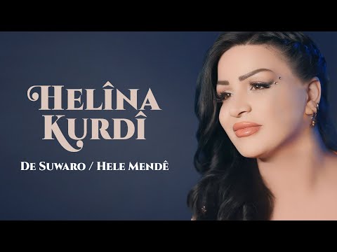 HELÎNA KURDÎ - DE SUWARO / HELE MENDÊ [4K]