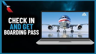 How to Check-In and Get Boarding Passes American Airline | Full guide (2024)