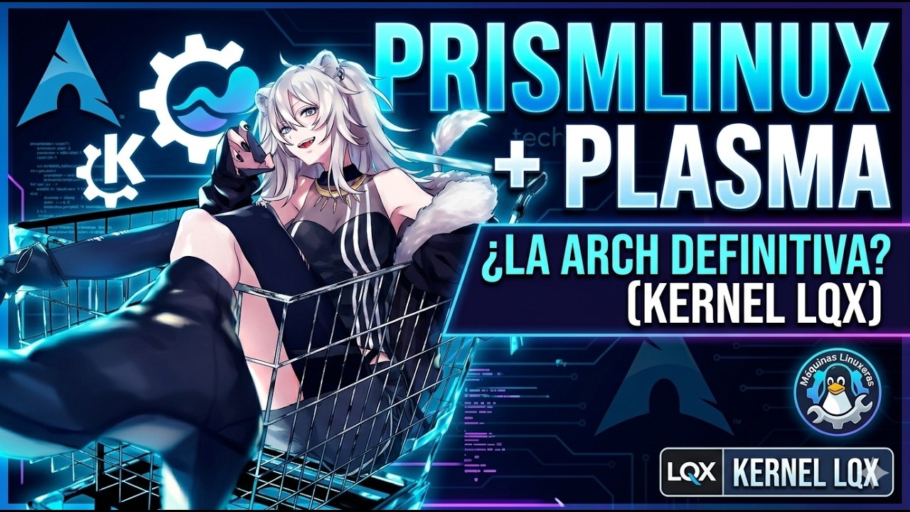 PrismLinux: Arch Linux sin complicaciones, con Plasma y Kernel Optimizado