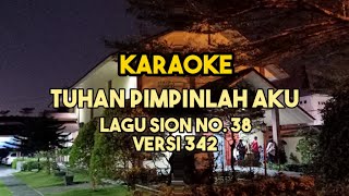 Download lagu Karaoke TUHAN PIMPINLAH AKU  Lagu Sion No. 38 | Versi 342 mp3