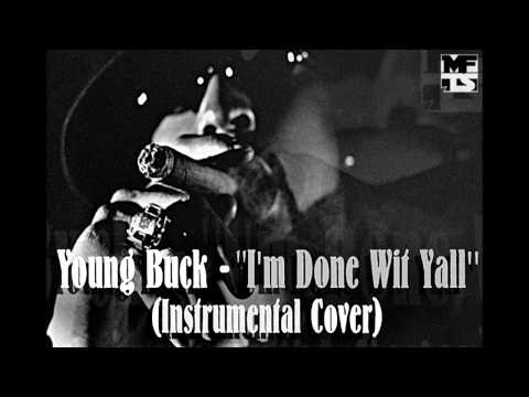 Young Buck - I'm Done Wit Yall (Instrumental Cover) [Produced By M.F.T.S.]