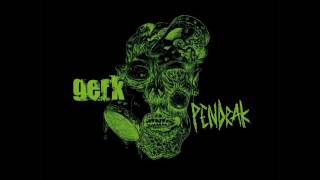 Gerk / Pendrak - Split (2017) [Full Album]