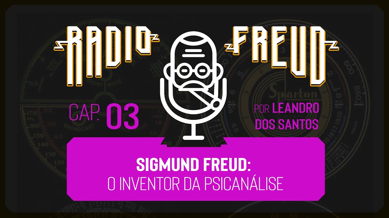 CAPÍTULO 03 - Sigmund Freud: o inventor da Psicanálise
