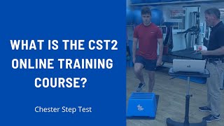 What is the Chester Step Test (CST2) Online Training Seminar?