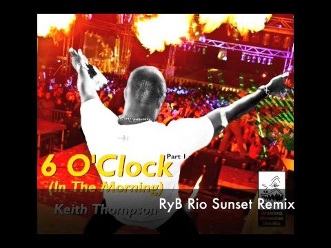 Keith Thompson - 6 O'Clock (RyB Rio Sunset Mix)