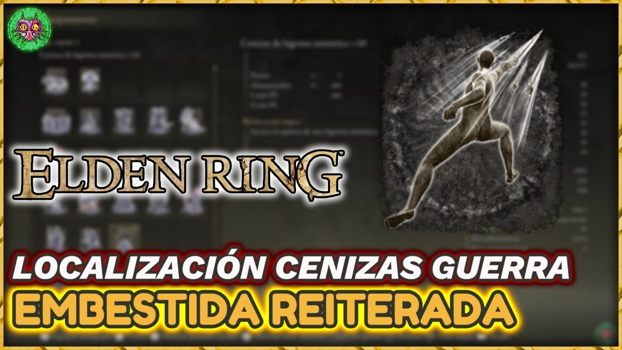 Elden Ring | LocalizaciónCeniza de Guerra Embestida reiterada Elden Ring | LocalizaciónCeniza de Guerra Embestida reiterada