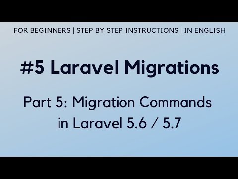 Part 5 Migration Commands Laravel 5 6 Migrations