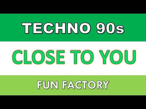 Fun Factory - Close to You (Techno 90s)