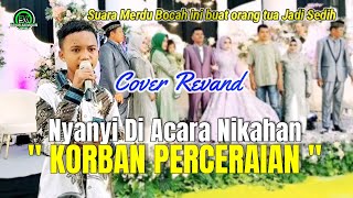 Download lagu Bocah bersuara merdu ' KORBAN PERCERAIAN ' Cover Revand mp3